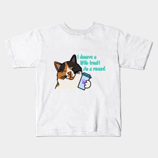 Deserve a little treat! Kids T-Shirt